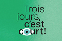 Visuel du festival 3 jours, c'est court.